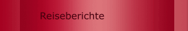 Reiseberichte